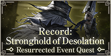 Resurrected Event Quest "Record: Stronghold of Desolation" On Now