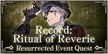 Resurrected Event Quest "Record: Ritual of Reverie" On Now