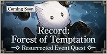 Resurrected Event Quest "Record: Forest of Temptation" Coming Soon