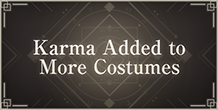 Karma Added to More Costumes