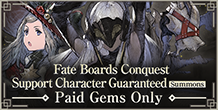 Paid-Only Fate Boards Conquest Support Character Guaranteed Summons On Now