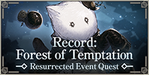 Resurrected Event Quest "Record: Forest of Temptation" On Now