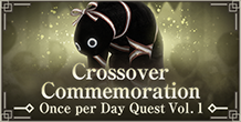 Crossover Commemoration Once per Day Quest Vol. 1 On Now