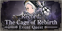 Event Quest "Record: The Cage of Rebirth" On Now